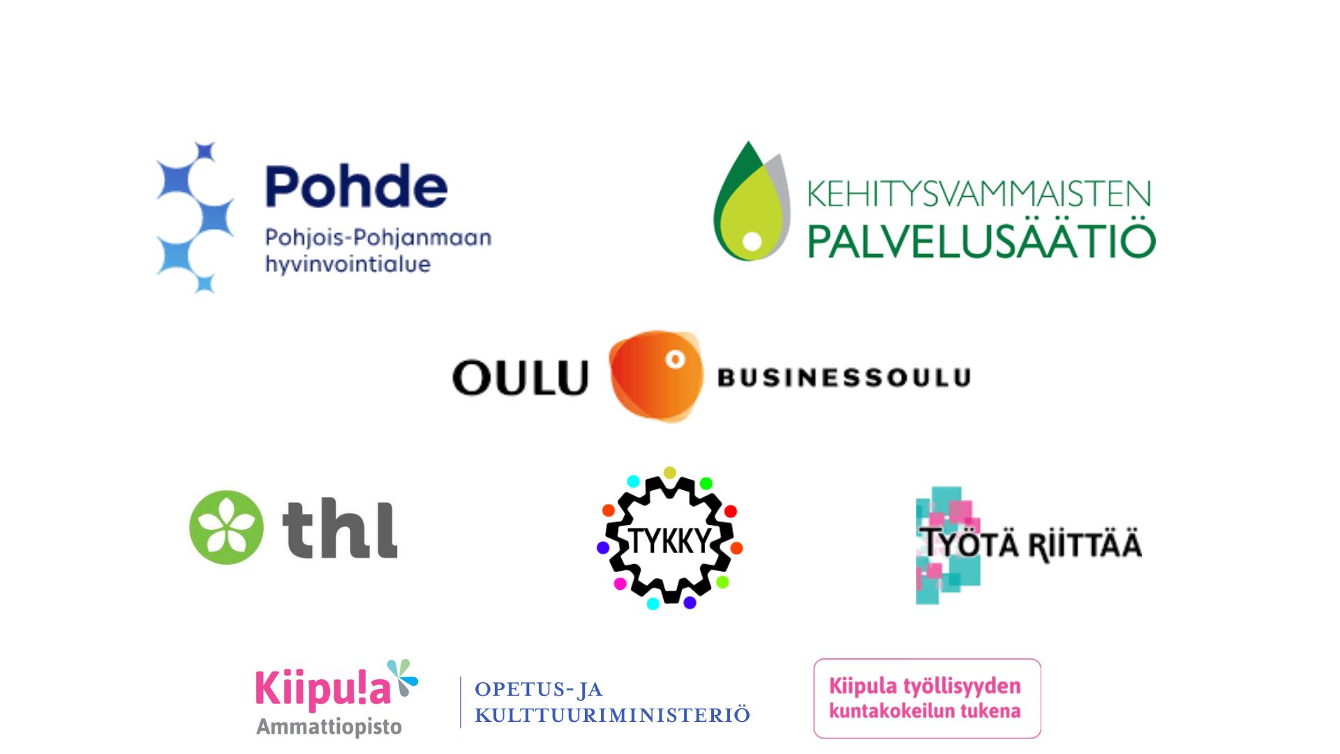 Kuvassa ovat mukana olevien yritysten logot. Mukana ovat Pohjois-Pohjanmaan hyvinvointialue, Kehitysvammaisten palvelusäätiö, BusinessOulu työllisyyspalvelut, thl, Tykky-hanke, Työtä Riittää -hanke ja Kiipula työllisyyden kuntakokeilun tukena -hanke.